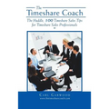 The Timeshare Coach: The Huddle, 100 Timeshare Sales Tips for Timeshare Sales Professionals - Paperback