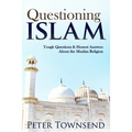 Questioning Islam: Tough Questions & Honest Answers About the Muslim Religion - Paperback