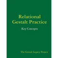 Relational Gestalt Practice: Key Concepts - Paperback