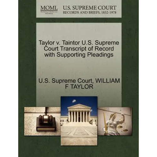 Taylor V. Taintor U.S. Supreme Court Transcript of Record with Supporting Pleadings - Paperback