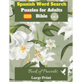 Spanish Word Search Puzzles For Adults: Bible Vol.3 Book of Proverbs Large Print - Paperback