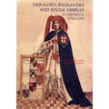 Heraldry, Pageantry and Social Display in Medieval England - Paperback