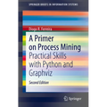 A Primer on Process Mining: Practical Skills with Python and Graphviz - Paperback
