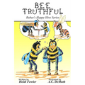 Bee Truthful: Rubee's Happy Hive Series, Book 3 - Paperback