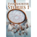 Even Shorter Stories 1 - Paperback