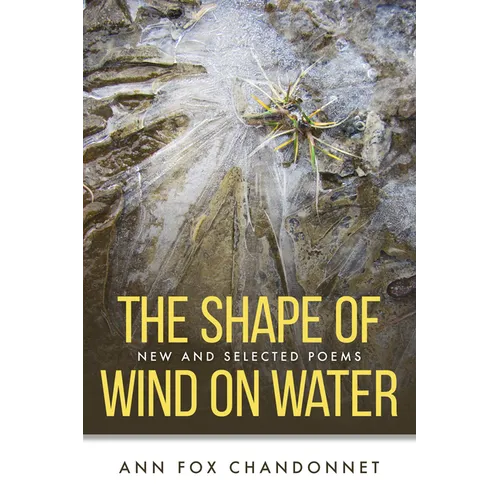 The Shape of Wind on Water: New and Selected Poems - Paperback