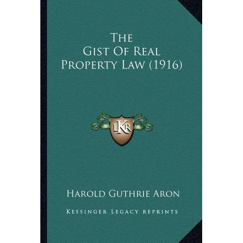 The Gist Of Real Property Law (1916) - Paperback