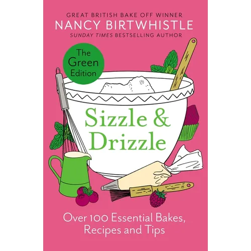 Sizzle & Drizzle: Over 100 Essential Bakes, Recipes and Tips - Hardcover