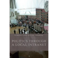Politics through a Local Intranet: Introduction to Civic Thinking - Paperback