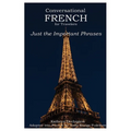 Conversational French for Travelers: Just the Important Phrases - Paperback