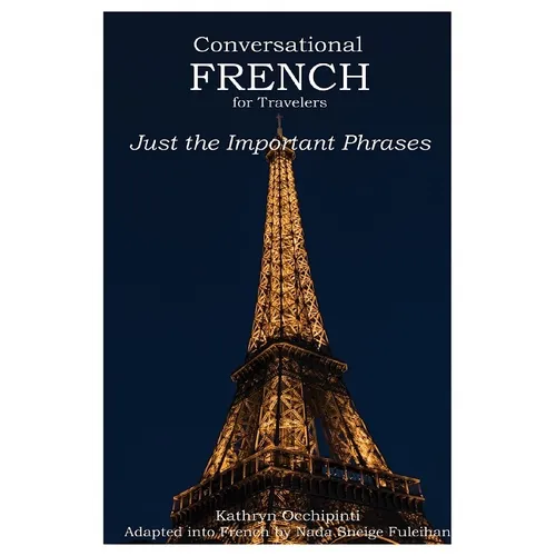Conversational French for Travelers: Just the Important Phrases - Paperback