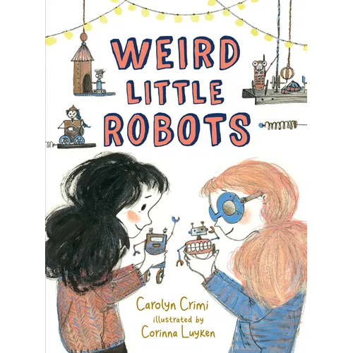 Weird Little Robots - Hardcover
