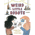 Weird Little Robots - Hardcover