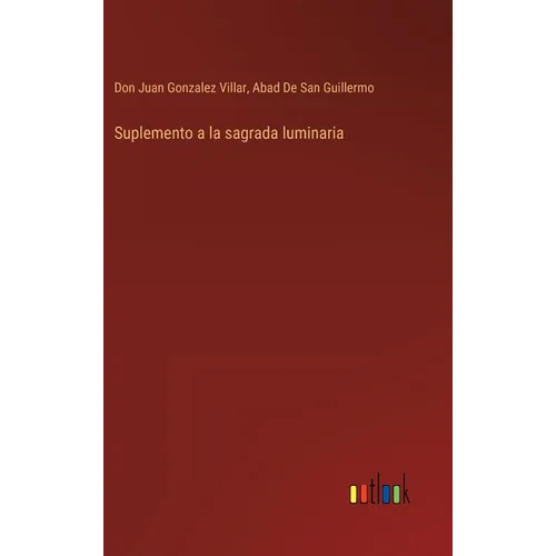 Suplemento a la sagrada luminaria - Hardcover