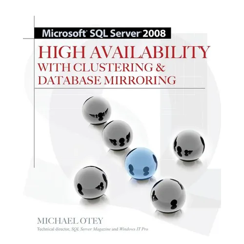 Microsoft SQL Server 2008 High Availability with Clustering & Database Mirroring - Paperback