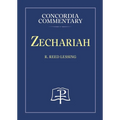 Zechariah - Concordia Commentary - Hardcover