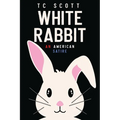 White Rabbit: An American Satire - Paperback