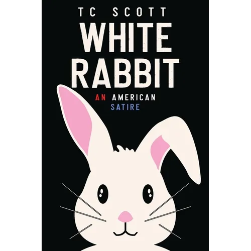 White Rabbit: An American Satire - Paperback