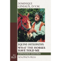Equine Osteopathy: What the Horses Have Told Me - Paperback