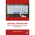 Digital Capitalism: Media, Communication and Society Volume Three - Paperback