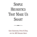 Simple Heuristics That Make Us Smart - Paperback
