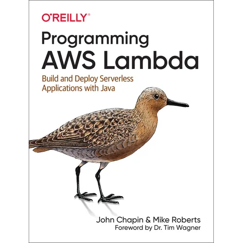 Programming AWS Lambda: Build and Deploy Serverless Applications with Java - Paperback