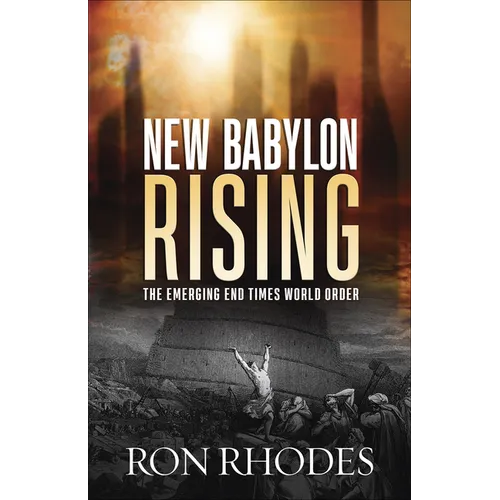 New Babylon Rising: The Emerging End Times World Order - Paperback