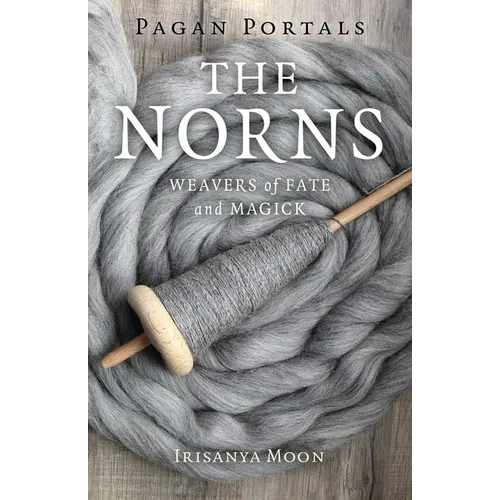 Pagan Portals - The Norns: Weavers of Fate and Magick - Paperback