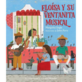 Eloísa Y Su Ventanita Musical (Eloísa's Musical Window) - Hardcover
