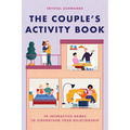 The Couple's Activity Book: 70 Interactive Games to Strengthen Your Relationship - Paperback