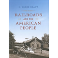 Railroads and the American People - Hardcover