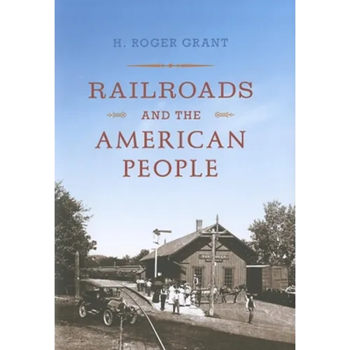 Railroads and the American People - Hardcover