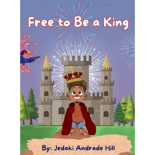 Free to Be a King - Hardcover