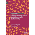 Lifelong Learning, Global Social Justice, and Sustainability - Hardcover