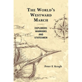 The World's Westward March: Explorers, Warriors, and Statesmen - Paperback