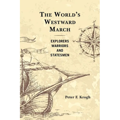 The World's Westward March: Explorers, Warriors, and Statesmen - Paperback