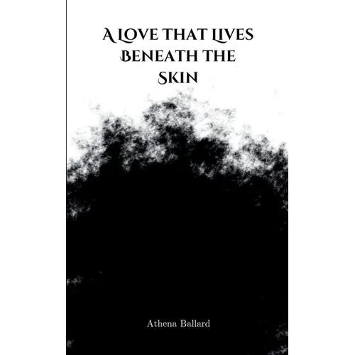 A Love that Lives Beneath the Skin - Paperback
