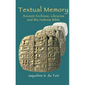 Textual Memory: Ancient Archives, Libraries and the Hebrew Bible - Hardcover