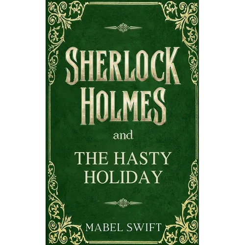 Sherlock Holmes and The Hasty Holiday - Paperback