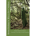 Wicca for Children: Teaching, Leaning, Understanding - Paperback