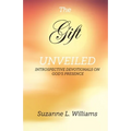 The Gift, Unveiled: Introspective Devotionals on God's Presence - Paperback