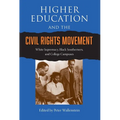 Higher Education and the Civil Rights Movement: White Supremacy, Black Southerners, and College Campuses - Paperback