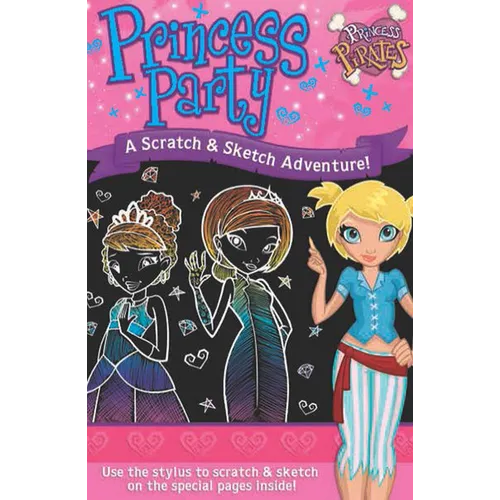 Princess Party a Scratch & Sketch Adventure! - Hardcover