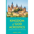 Kingdom of God Acrostics: A Uniquely Inspiring Way to Accurate Word Meanings - Paperback