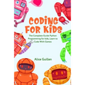 Coding for Kids: The Complete Guide Python Programming for kids, Learn to Code with Games - Paperback