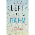 Left to Harm (An Adele Sharp Mystery-Book Fifteen) - Hardcover
