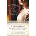 All My Tomorrows: Three Historical Romance Novellas of Everlasting Love - Hardcover