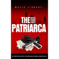 The Patriarca Mafia Crime Family: The Complete History of a New England Criminal Organization - Hardcover