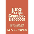 Handy Florida Genealogy Handbook: All You Need to Find Genealogy Resources for Florida FAST! - Paperback