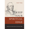 Keep Your Spiritual Edge: Lessons from Andrew Bonar for Ministers Today - Paperback